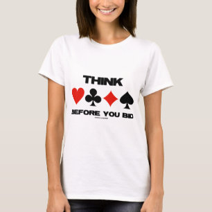 Camiseta Pense antes que você ofereceu (ponte duplicada dos