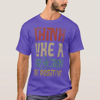 Camiseta Pense Como Um Próton E Seja Uma Química Científica