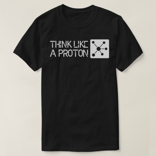 Camiseta Pense em física positiva Proton Classic TSirt (Frente do Design)