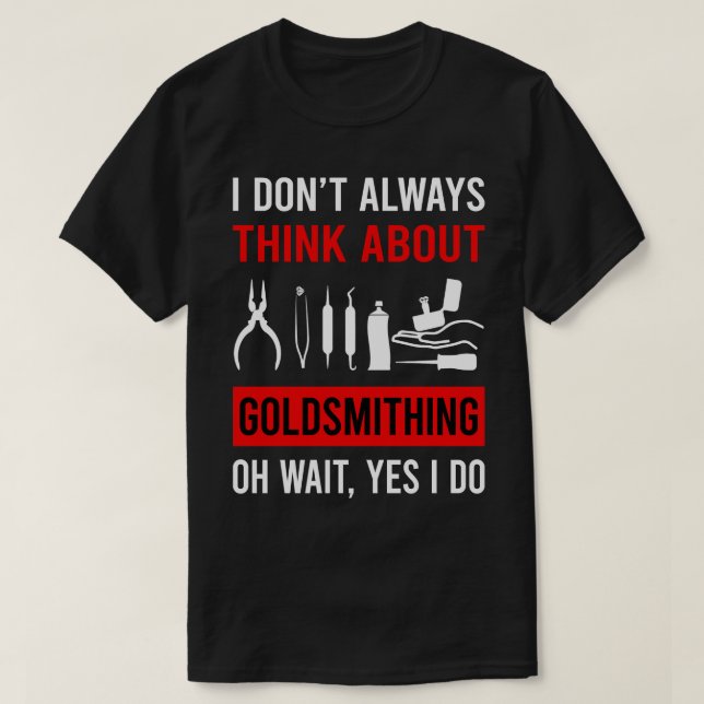 Camiseta Pense em Goldsmithing Goldsmith (Frente do Design)