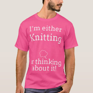 Camiseta Pense em tricotar camisas. Presentes Para Cortador