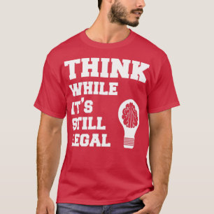 Camiseta Pense Enquanto Ainda É Legal