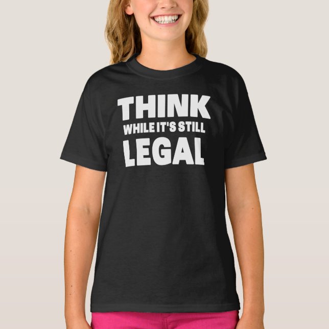 Camiseta Pense Enquanto Ainda É Legal (Frente)