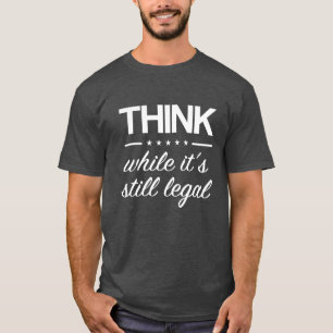 Camiseta Pense enquanto ainda é legal, engraçado 2021 pol