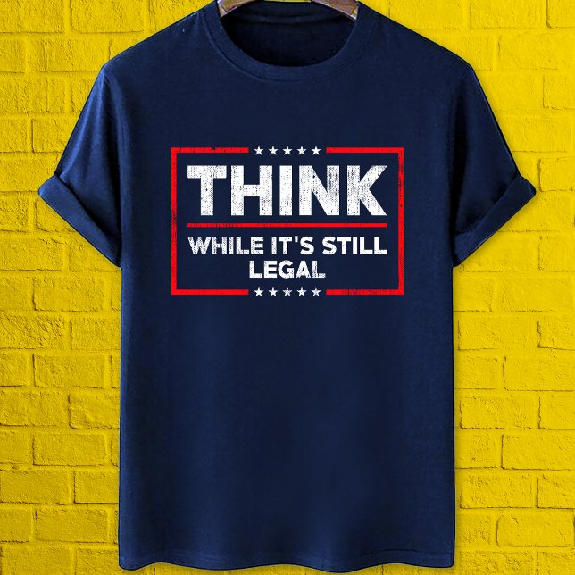 Camiseta Pense enquanto ainda é um anti-censura legal (Criador carregado)