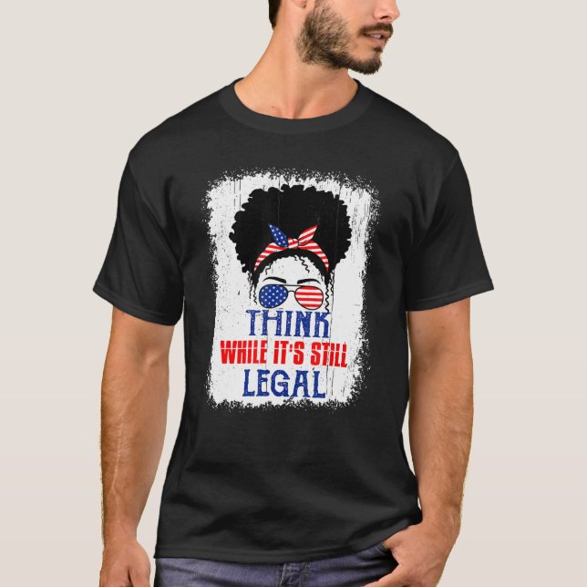 Camiseta Pense enquanto ainda é uma declaração política leg (Frente)