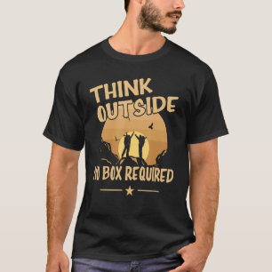 Camiseta Pense fora da caixa Não é necessário caminhar para