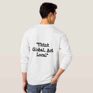 Camiseta "Pense Global, aja Local."