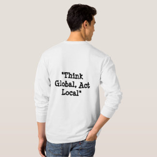 Camiseta "Pense Global, aja Local."