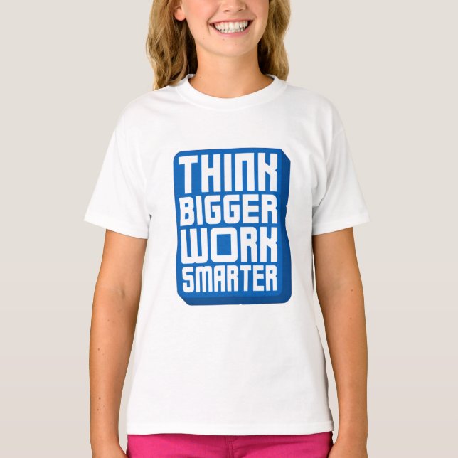 Camiseta Pense Maior Trabalhe Mais (Frente)