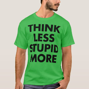 Camiseta Pense menos estúpido Mais 1