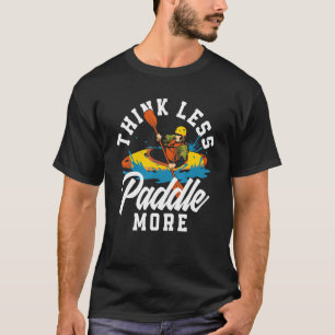 Camiseta Pense Menos Rema Mais Caiaque Caiaquista Caiaque