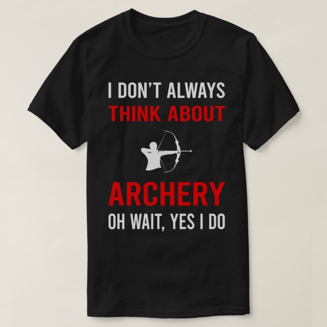 Camiseta Pense no Arco de setas do Archery Archery Archer (Frente do Design)