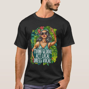 Camiseta Pense no Global Act Local Vestir o Ambiente Vocal