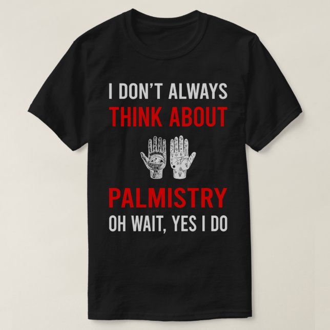 Camiseta Pense no Palmistry Palmist Palm Reading (Frente do Design)