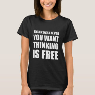 Camiseta Pense o que quiser, pensando em liberdade