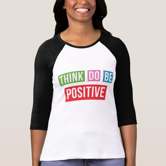 Camiseta Pense que o positivo faz o Tshirt inspirado (Frente)