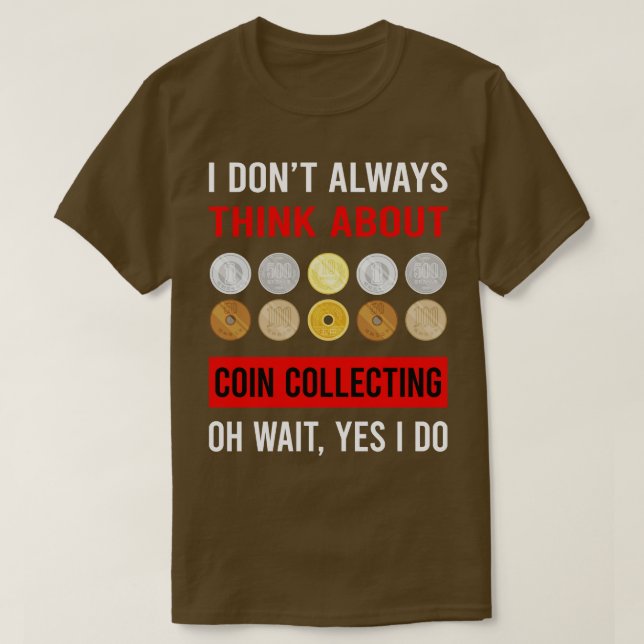 Camiseta Pense sobre Coleta de Moedas Coletar Moedas (Frente do Design)