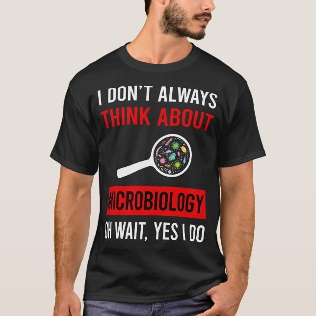 Camiseta Pense Sobre Microbiologia Microbiologista (Frente)