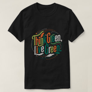 Camiseta Pense Verde, Viva Verde Eco-Gráfico