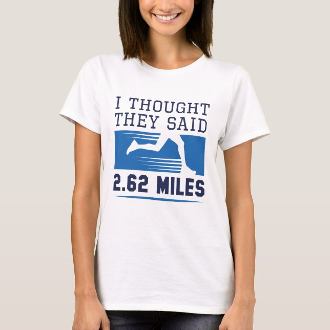 Camiseta Pensei Que Dissessem 2,62 Milhas. (Frente)