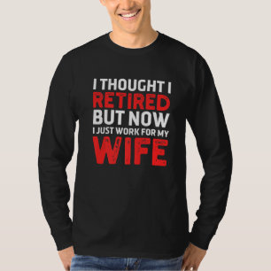 Camiseta Pensei Que Estava Reformado, Mas Agora Trabalho Pa