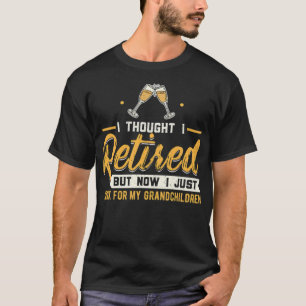 Camiseta Pensei que me tinha aposentado, mas agora só trab