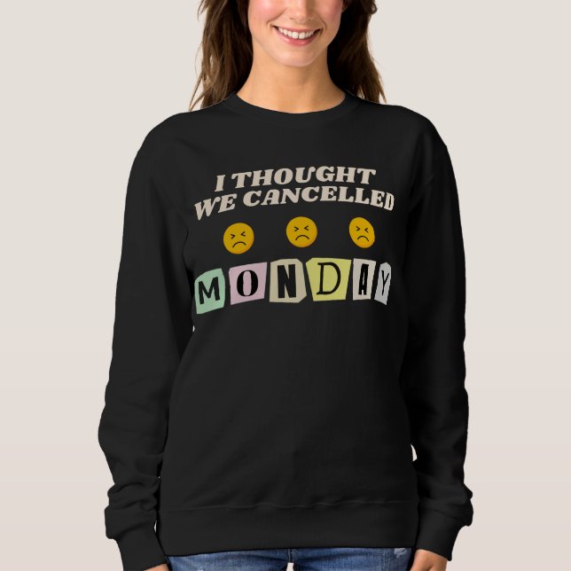 Camiseta Pensei Que Tínhamos Cancelado Segunda-Feira (Frente)