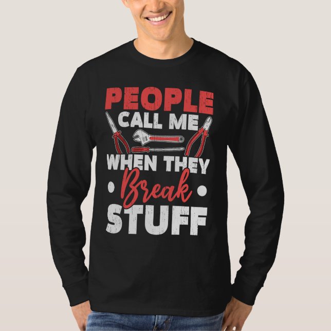 Camiseta People Call Me When They Break Stuff Diesel Mechan (Frente)