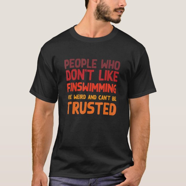 Camiseta People Who Don't Like Finswimming  Finswimmer Humo (Frente)