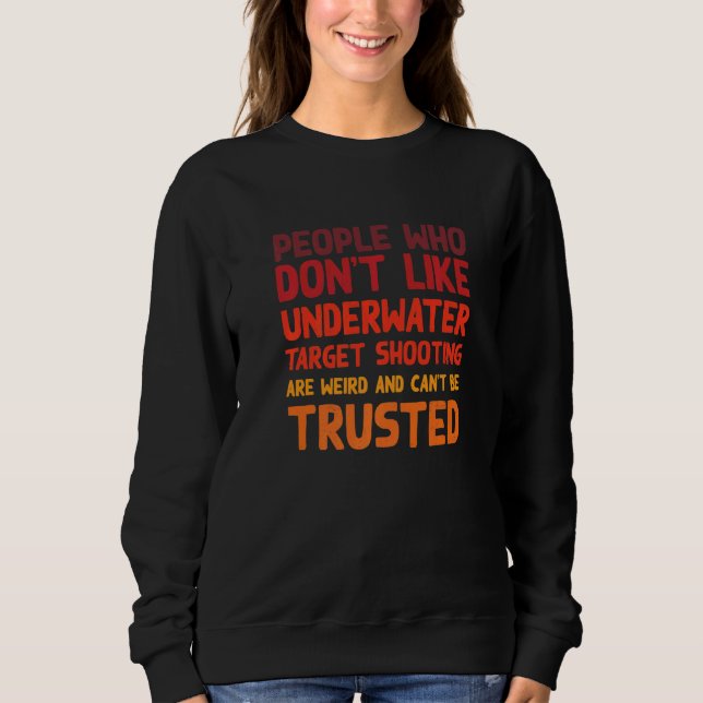 Camiseta People Who Don't Like Underwater Target Shooting   (Frente)