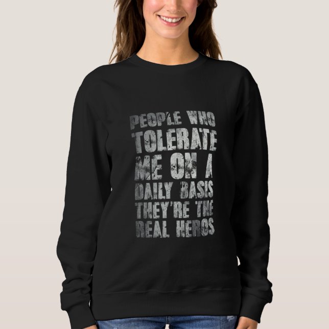 Camiseta People Who Tolerate Me On A Daily Basis Theyre Rea (Frente)