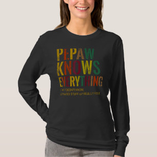 Camiseta Pepaw sabe tudo sobre o Dia de os pais do vovô