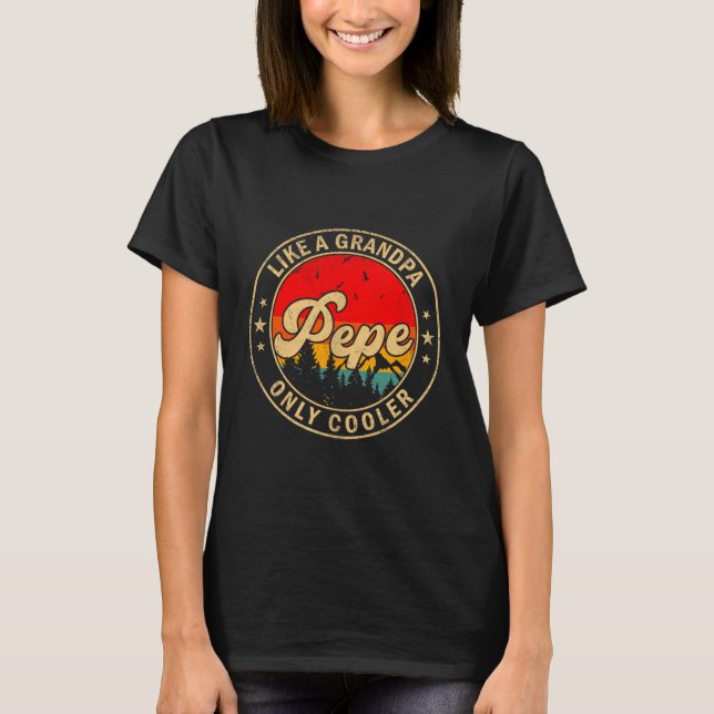 Camiseta Pepe Like A Grandpa Only Cooler Retro For Papa Gra (Frente)