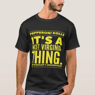 Camiseta Pepperoni Rolls. É uma coisa da Virgínia Ocidental