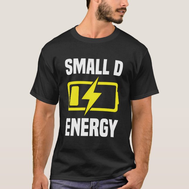 Camiseta Pequena Energia Engraçada Pequeno D Energia Baixo  (Frente)
