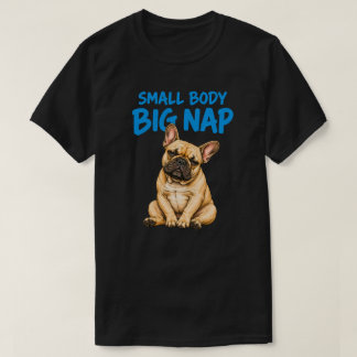 Camiseta Pequeno Corpo Grande Cochilo Cachorro Bulldog Fran