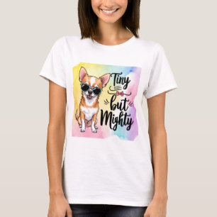 Camiseta Pequeno mas poderoso: a alegria de Chihuahua Lover