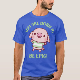 Camiseta Pequeno Nascer De Suíno Bonito Para Serem Canhões 