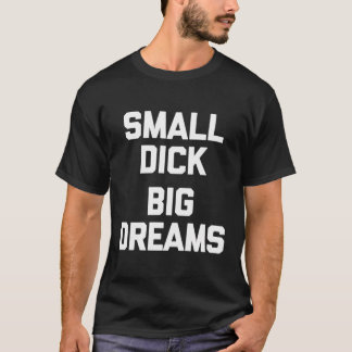 Camiseta Pequenos Grandes Sonhos - Engraçada Dizendo Cara S