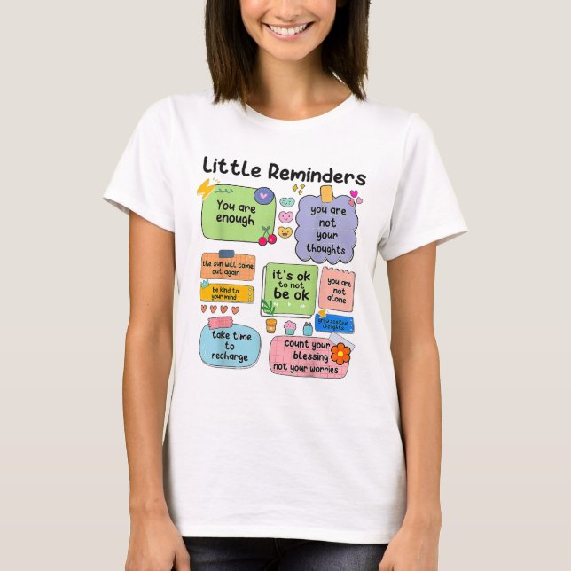 Camiseta Pequenos Lembretes Você É Suficiente Conscientizaç (Frente)