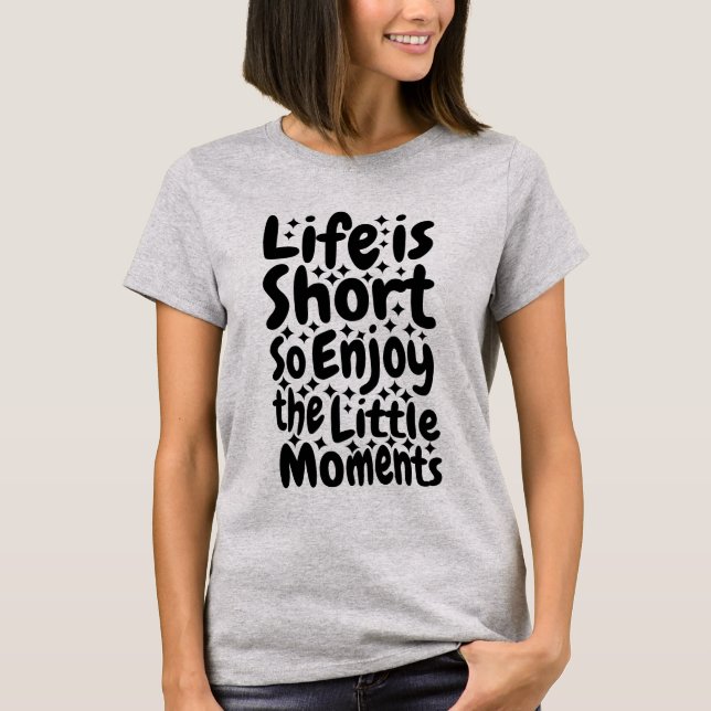 Camiseta Pequenos Momentos - Camisa-T de citação inspirador (Frente)