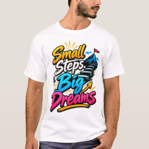 Camiseta Pequenos Passos Grandes Sonhos Citação Motivaciona