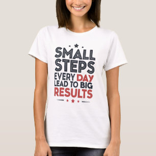 Camiseta Pequenos Passos Todos os Dias Levam – Citação Moti