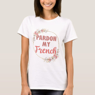 Camiseta Perdão Meu Francês - Francês Engraçado