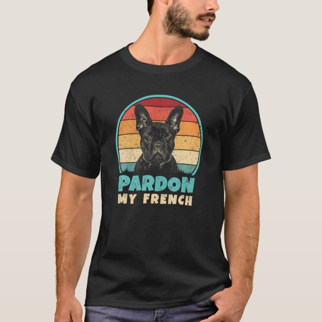 Camiseta Perdão Meu Francês - Retro Funny Frenchie | Francê (Frente)