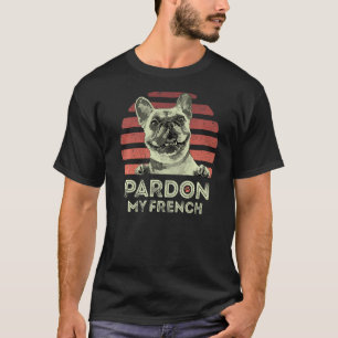 Camiseta Perdão Meu Retro Francês Funny Frenchie