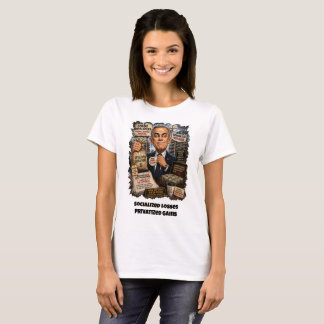 Camiseta Perdas Socializadas, Ganhos Privatizados