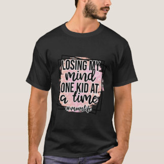 Camiseta Perdendo Minha Mente Um Criança De Cada Vez