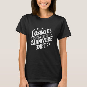 Camiseta Perdendo-o no Carnívoro Diet Peso Perda Carne Bife